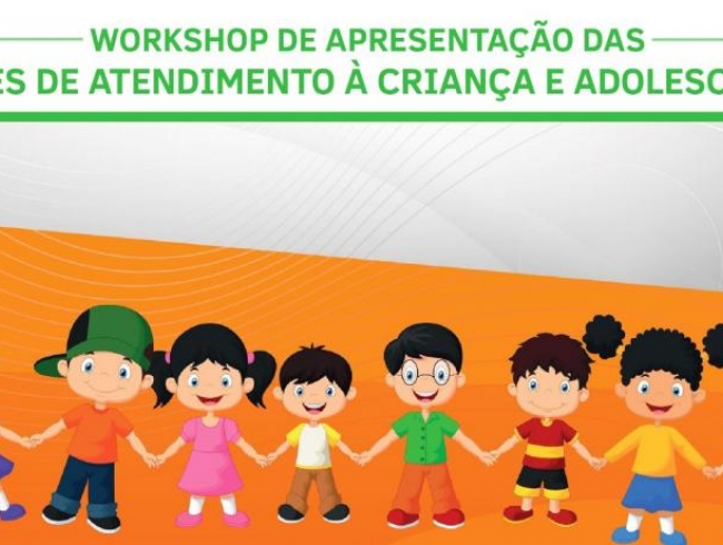 Workshop de apresentação das Redes de Atendimento à Criança e Adolescente