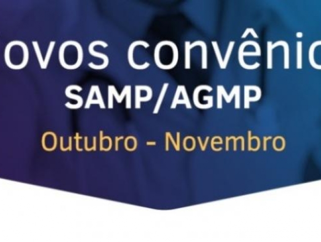 Confira os novos convênios firmados com o SAMP/AGMP
