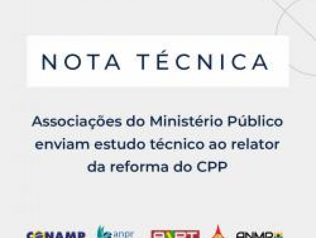 Associações do Ministério Público enviam estudo técnico ao relator da reforma do CPP