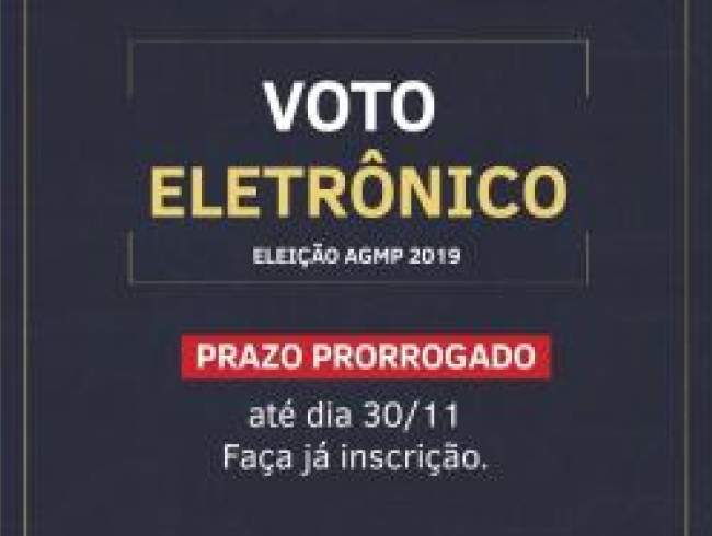 Eleição AGMP: reaberto prazo para adesão ao voto eletrônico