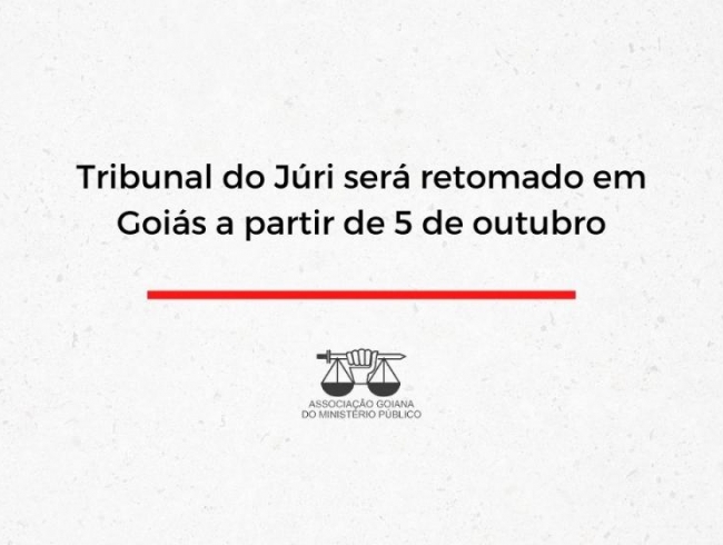 Tribunal do Júri será retomado em Goiás a partir de 5 de outubro